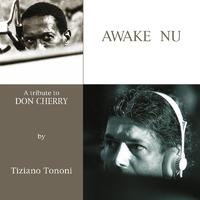 Awake Nu (A Tribute to Don Cherry), Vol. 1 & 2