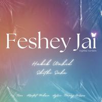 Feshey Jai (feat. Habib Wahid & Shithi Saha) [Reprise Version]