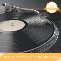 BGM at Hawaiian Cafe in the Afternoon