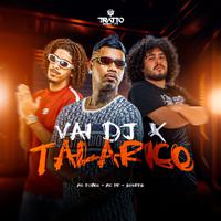 Vai Dj X Talarico