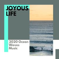 Joyous Life - 2020 Ocean Waves Music