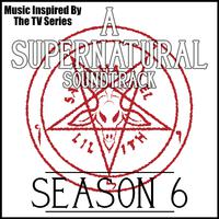 A Supernatural Soundtrack Season 6: (Music Inspired by the TV Series)