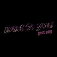 next to you (Edit 006)