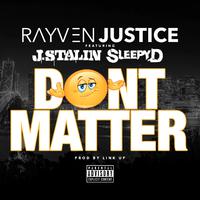 Don't Matter (feat. J. Stalin & Sleepy D)