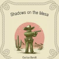 Shadows on the Mesa