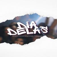 DIA DELAS (feat. mc gordinho, Mc saci & DJ DANIEL FERNANDES)