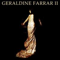 Geraldine Farrar II