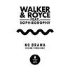 Walker & Royce - No Drama (feat. Sophiegrophy) [Club Version]