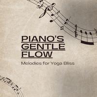 Piano's Gentle Flow: Melodies for Yoga Bliss