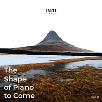 The Shape of Piano to Come (Vol. 2)