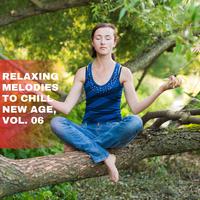 Relaxing Melodies to Chill New Age, Vol. 06