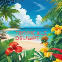 Tropicale Delight