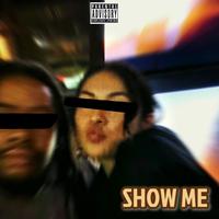 SHOW ME