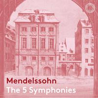 Mendelssohn: The 5 Symphonies