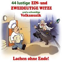 44 lustige Ein- und Zweideutige Witze und a schneidige Volksmusik