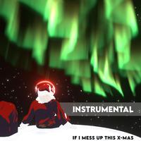 If I Mess Up This Christmas (Instrumental)