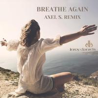 Breathe again (Axel S. Remix)