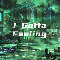 I GOT FEELING(Charlin长林 Techno Bootleg）