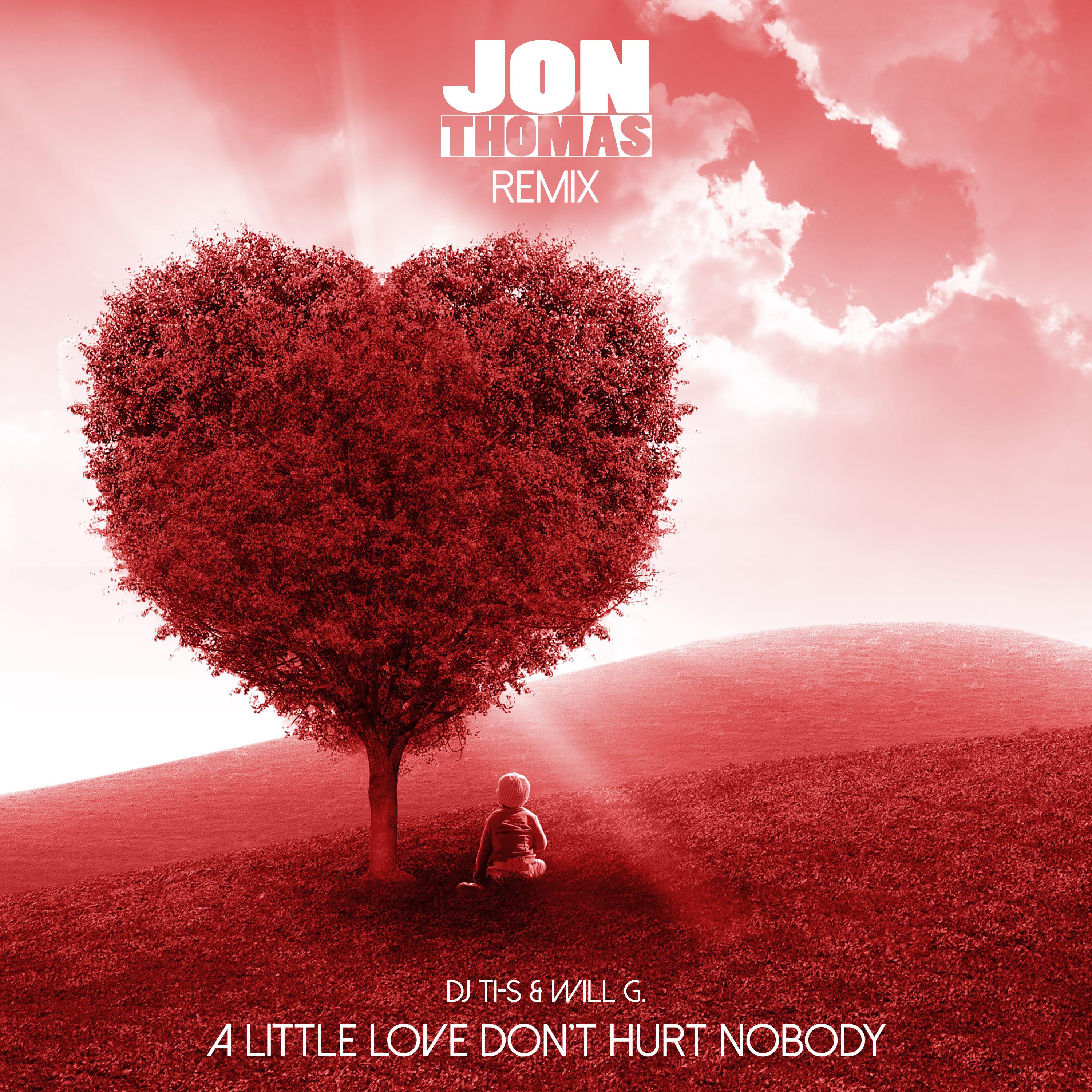 a little love don"t hurt nobody (jon thomas radio