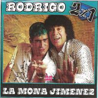 Rodrigo y La Mona Jimenez  (2x1)