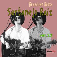 Brazilian Roots: Sertanejo Raiz, Vol. 13