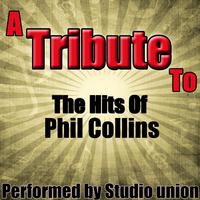 A Tribute to the Hits of Phil Collins