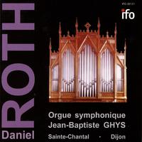 Daniel Roth: Orgue symphonique Jean Baptiste Ghys (Sainte-Chantal, Dijon)