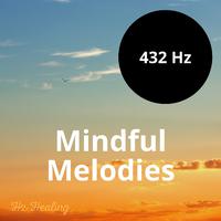 432 Hz Mindful Melodies