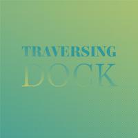 Traversing Dock