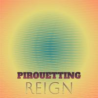 Pirouetting Reign