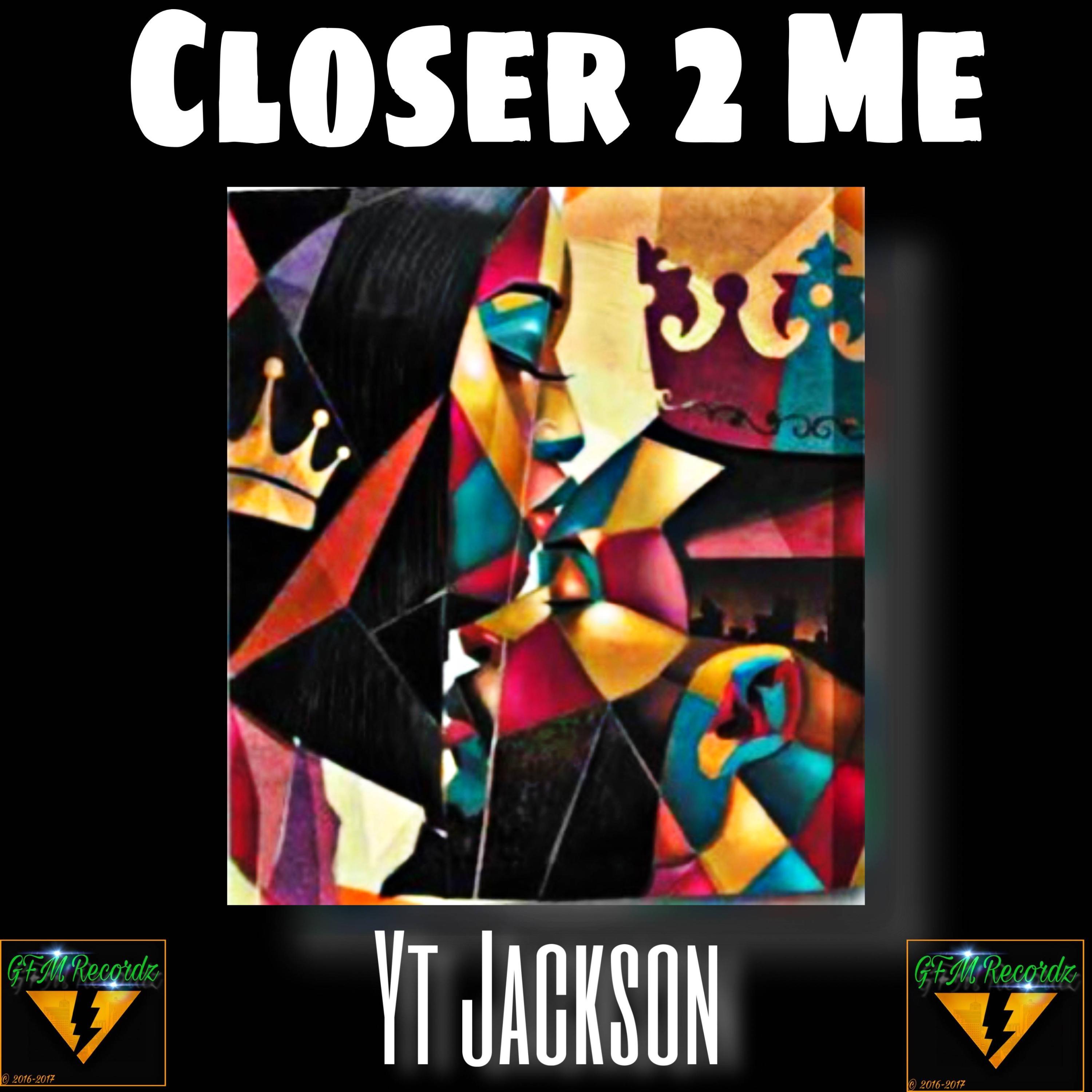 CLOSER 2 ME