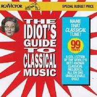 The Idiot's Guide To Classical Music