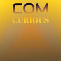 Com Curious