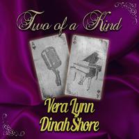 Two of a Kind: Vera Lynn & Dinah Shore