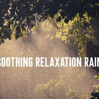 Soothing Relaxation Rain