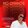 SoloManiAxe - No Change (feat. BIRDMAN)