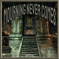 Mourning Never Comes