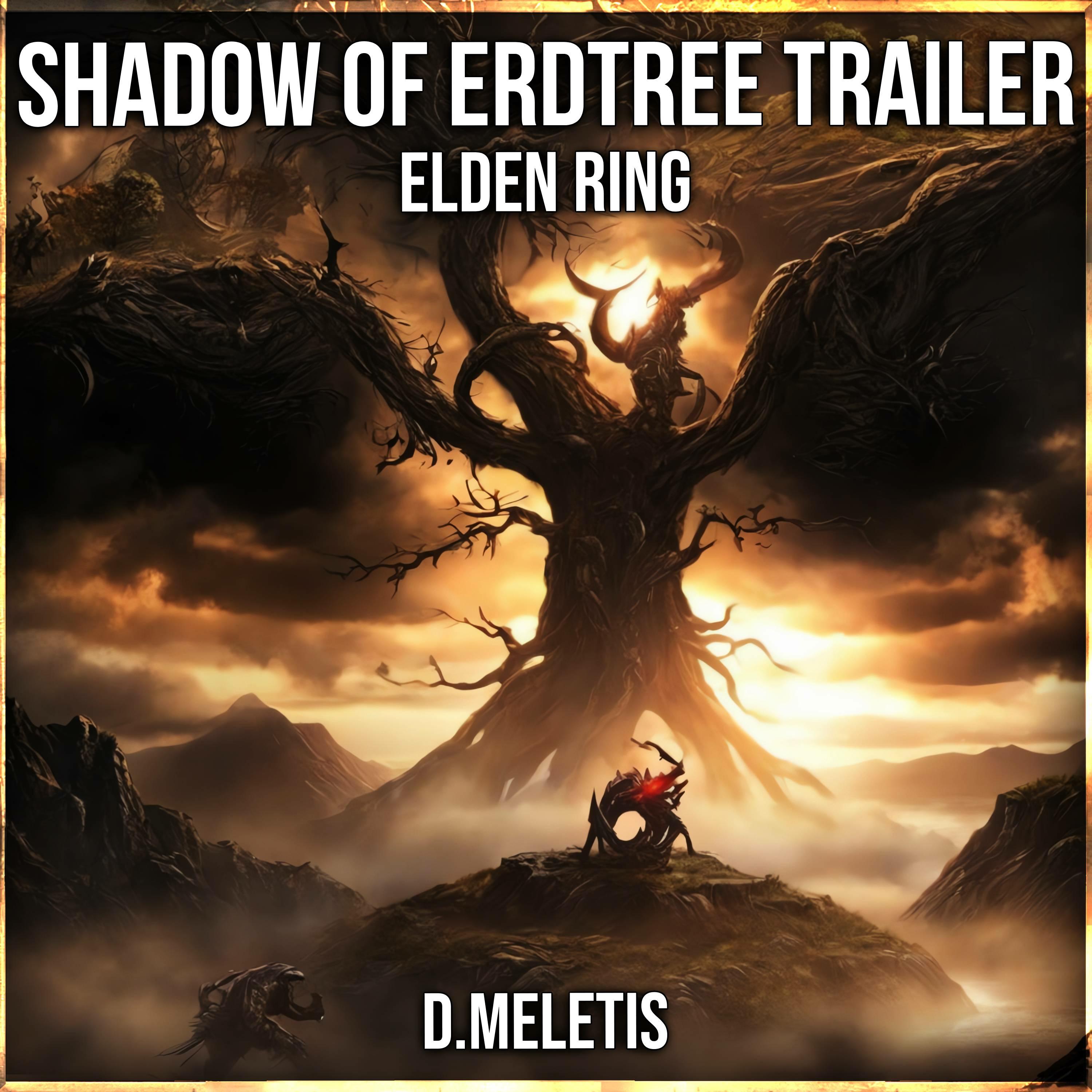 Shadow of Erdtree Trailer (From 'Elden Ring')