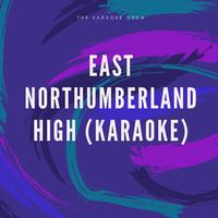 East Northumberland High (Karaoke)