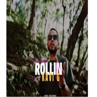 Rollin (feat. Kavi g)