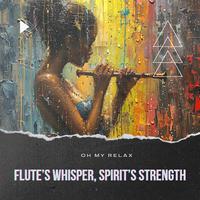 Flute’s Whisper, Spirit’s Strength