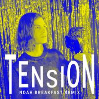 Tension (Noah Breakfast Remix)