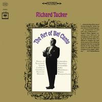 Richard Tucker - The Art of Bel Canto