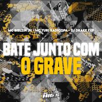 Bate Junto Com o Grave