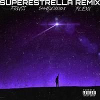 Superestrella (Remix) (feat. shadow08 & Flexx)