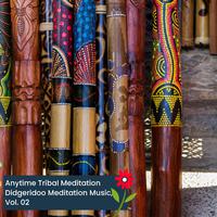 Anytime Tribal Meditation Didgeridoo Meditation Music, Vol. 02