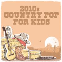 2010s Country Pop For Kids