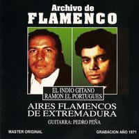 Archivo De Flamenco Vol.17 (Aires Flamencos De Extremadura Con El Indio Gitano Y Ramón 