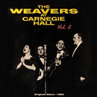 The Weavers At the Carnegie Hall, Vol. 2