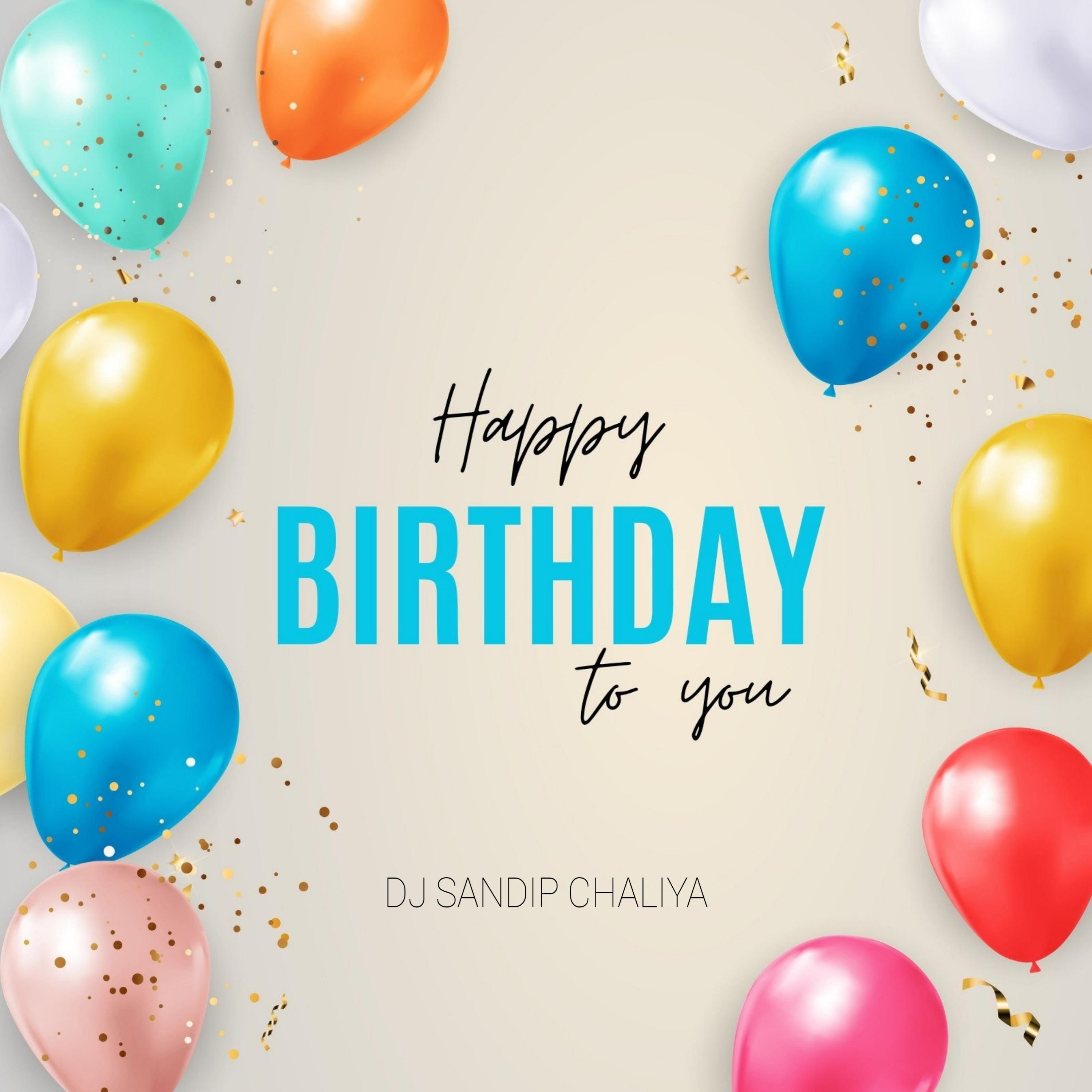 Happy birthday to You (feat. DJ Sandip Chaliya)